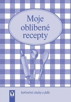 Moje oblíbené recepty (Kol.)