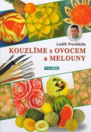 Kouzlíme s ovocem a melouny (Luděk Procházka)