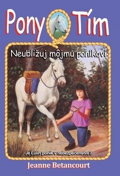 Neubližuj môjmu poníkovi (Jeanne Betancourt)