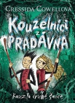 Kouzelníci z pradávna Kouzlo druhé šance (Cressida Cowellová)