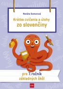 Krátke cvičenia a úlohy zo slovenčiny pre 7. ročník ZŠ (Somorová Renáta)