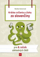 Krátke cvičenia a úlohy zo slovenčiny pre 8. ročník ZŠ (Somorová Renáta)