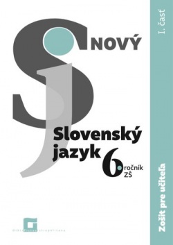 Nový Slovenský jazyk pre 6. ročník ZŠ – zošit pre učiteľa 1. časť (Jarmila  Krajčovičová)