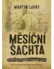 Měsíční šachta (Martin Lavay)