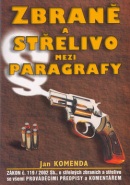 Zbraně a střelivo mezi paragrafy (Jan Komenda)