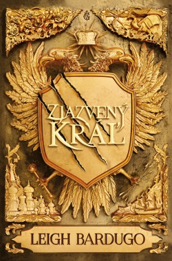 Zjazvený kráľ (Zjazvený kráľ 1) (Leigh Bardugo)