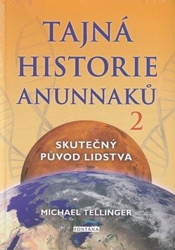 Tajná historie Anunnaků 2 (Michael Tellinger)