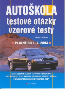 Autoškola testové otázky vzorové testy platné od 1.4.2003 (Pavel Prorok)