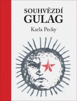 Souhvězdí Gulag Karla Pecky (Karel Pecka)