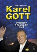 Karel Gott Umělecký a soukromý život (Robert Rohál)