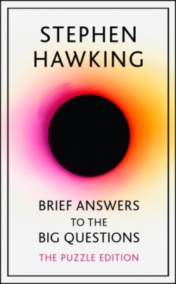 Brief Answers to the Big Questions : Puzzle Edition (Stephen Hawking)