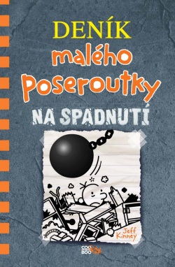 Deník malého poseroutky 14 - Na spadnutí (Jeff Kinney)