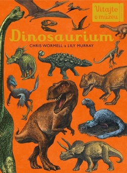 Dinosaurium (Chris Wormell, Lily Murray)