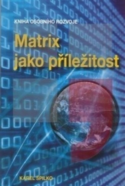 Matrix jako příležitost (Karel Spilko)