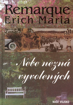 Nebe nezná vyvolených (Erich Maria Remarque)