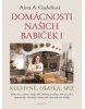 Domácnosti našich babiček I (Alena A. Gajdušková)