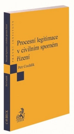 Procesní legitimace v civilním sporném řízení (Petr Coufalík)