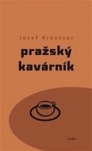 Pražský kavárník (Josef Kroutvor)