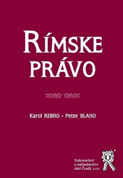 Rímske právo (Karol Rebro, Peter Blaho)
