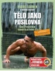 Tělo jako posilovna Bible posilování vahou vlastního těla (Mark Lauren; Joshua Clark)