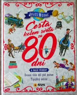 Cesta kolem světa za 80 dní a další příb (Verne Jules)