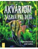 Akvárium – zábava pre deti (Koslowski Ingo)