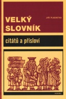 Velký slovník citátů a přísloví (Jiří Plachetka; Zdeněk Mézl)