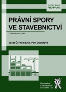 Právní spory ve stavebnictví (2. aktualizované vydání) (Jozef Černohlávek, Petr Doubrava)