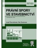Právní spory ve stavebnictví (2. aktualizované vydání) (Jozef Černohlávek, Petr Doubrava)