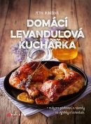 Domácí levandulová kuchařka (Petra Rubášová)