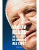 30 let cesty ke svobodě Ale i zpět (Václav Klaus)