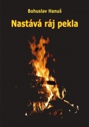 Nastává ráj pekla (Bohuslav Hanuš)