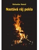 Nastává ráj pekla (Bohuslav Hanuš)