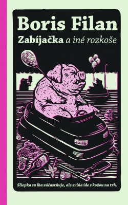 Zabíjačka a iné rozkoše (Boris Filan)