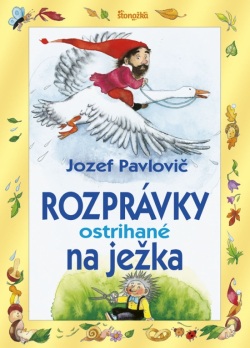 Rozprávky ostrihané na ježka, 4. vydanie (Pavlovič Jozef)