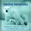 Všechny mámy světa (Bradley Trevor Greive)