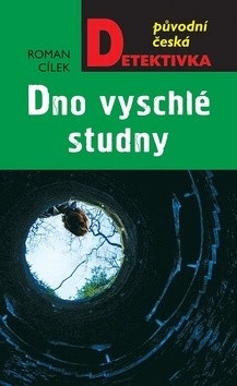 Dno vyschlé studny (Roman Cílek)