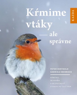 Kŕmime vtáky - ale správne (Berthold,Gabriel Mohrová Peter)