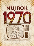 Můj rok 1970 (Jarmila Frejtichová)