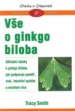 Vše o ginkgo biloba (Tracy Smith)