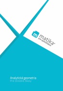 Matika pre spolužiakov: Analytická geometria (učebnica) (Liška, Tomáš Valenta, Lukáš Král a kol. Marek)