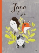 Jana, líška a ja (Fanny Britt)