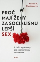 Proč mají ženy za socialismu lepší sex (Kristen R. Ghodsee)