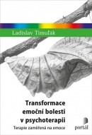 Transformace emoční bolesti v psychoterapii (Ladislav Timuľák)