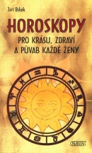 Horoskopy pro krásu, zdraví a půvab každé ženy (Jiří Bílek; Magda Váňová; Jiří Štork)
