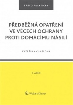 Předběžná opatření ve věcech ochrany proti domácímu násilí (Kateřina Čuhelová)