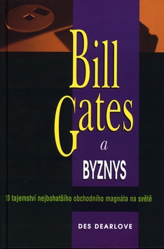 Bill Gates a byznys (Des Dearlove)