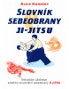 Slovník sebeobrany JI-JITSU (Alois Konečný)