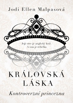 Královská láska: Kontroverzní princezna (Jodi Ellen Malpasová)