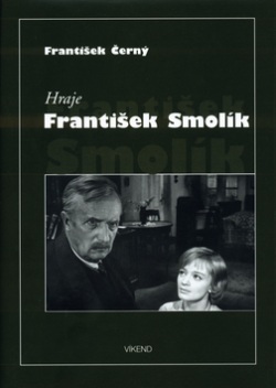 Hraje František Smolík (František Černý)